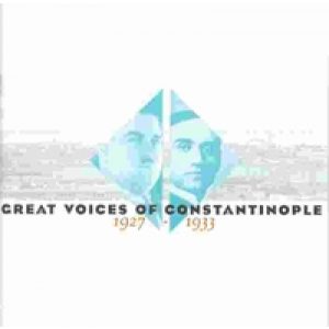 GREAT VOICES OF CONSTANTINOPLE