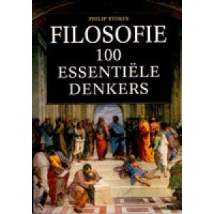 FILOSOFIE - 100 ESSENTIELE DENKERS